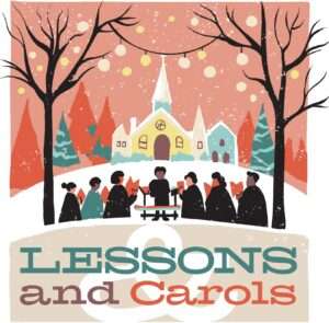 Bulletin for Sunday, December 15, 2025: Lessons and Carols