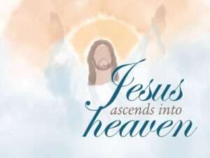 Sunday, June 1: Ascension Sunday