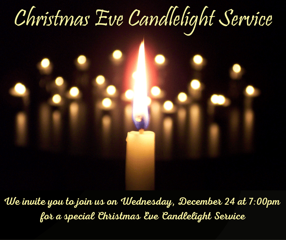 Christmas Eve Service: 7pm