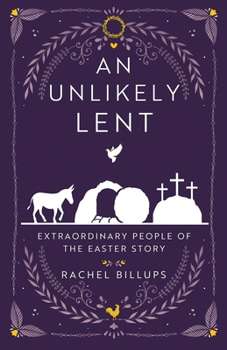 An Unlikely Lent by Rachel Phillips