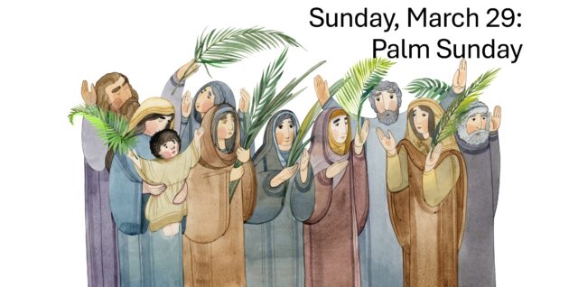 Sunday, March 29, 2026: Palm Sunday