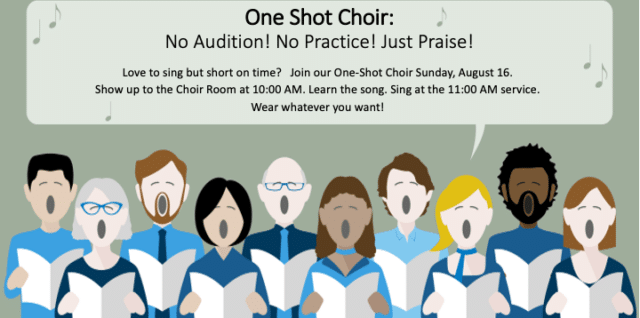 One Shot Choir, Sunday, August 16 at 10am in the Choir Room