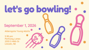 Aldersgate Young Adults: Let's Go Bowling! Tuesday, Sepember 1, 5:30 pm at Parkview Lanes in Lincoln